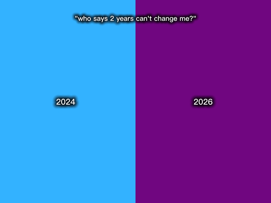 2years change me