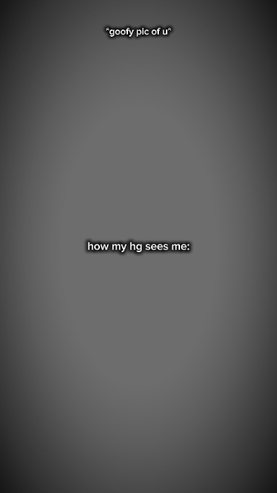 how my hg sees me