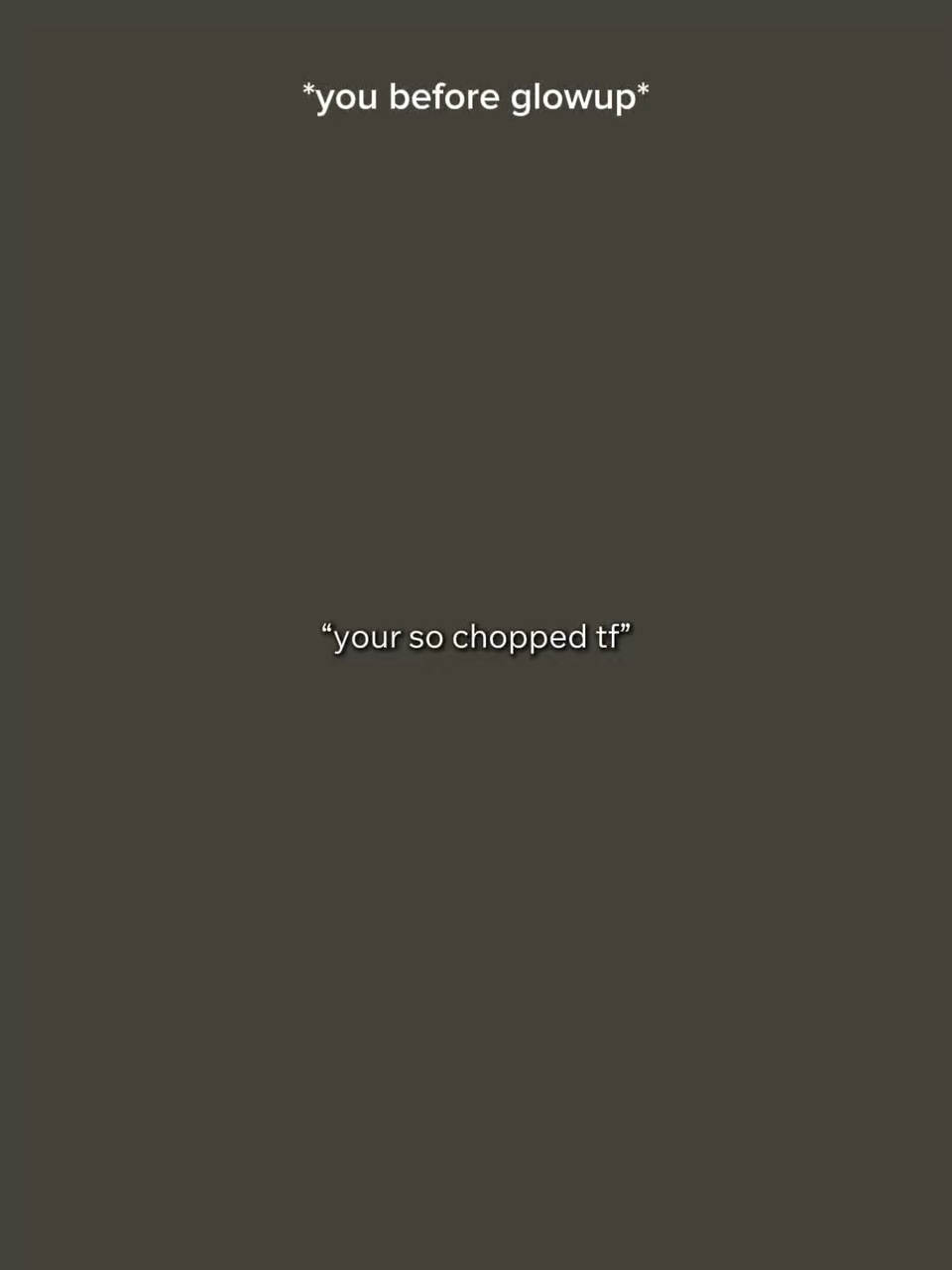 Ur so chopped tf