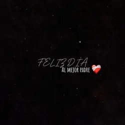 FELIZ Día Al Mejor. 