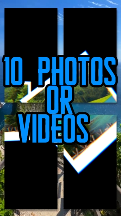 10 photos or videos 