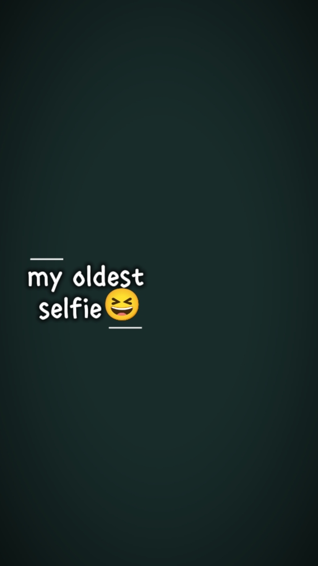 my oldest selfie