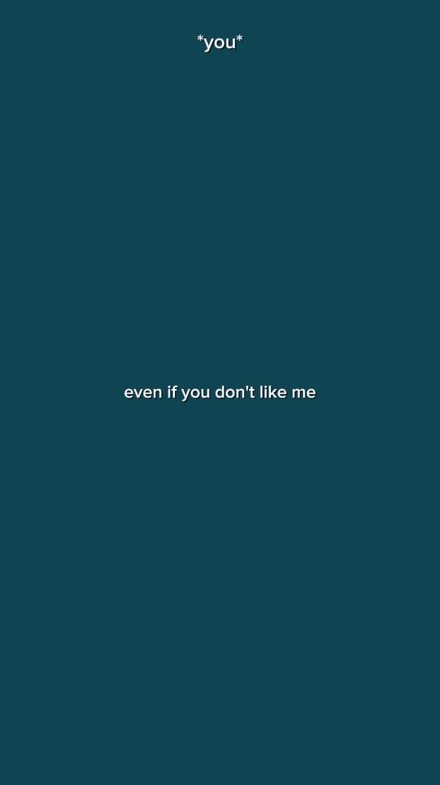 Evenifyoudontlikeme 