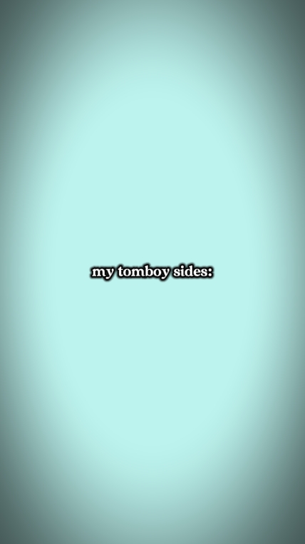 my tomboy side