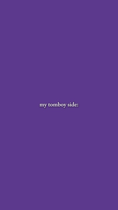 my tomboy side