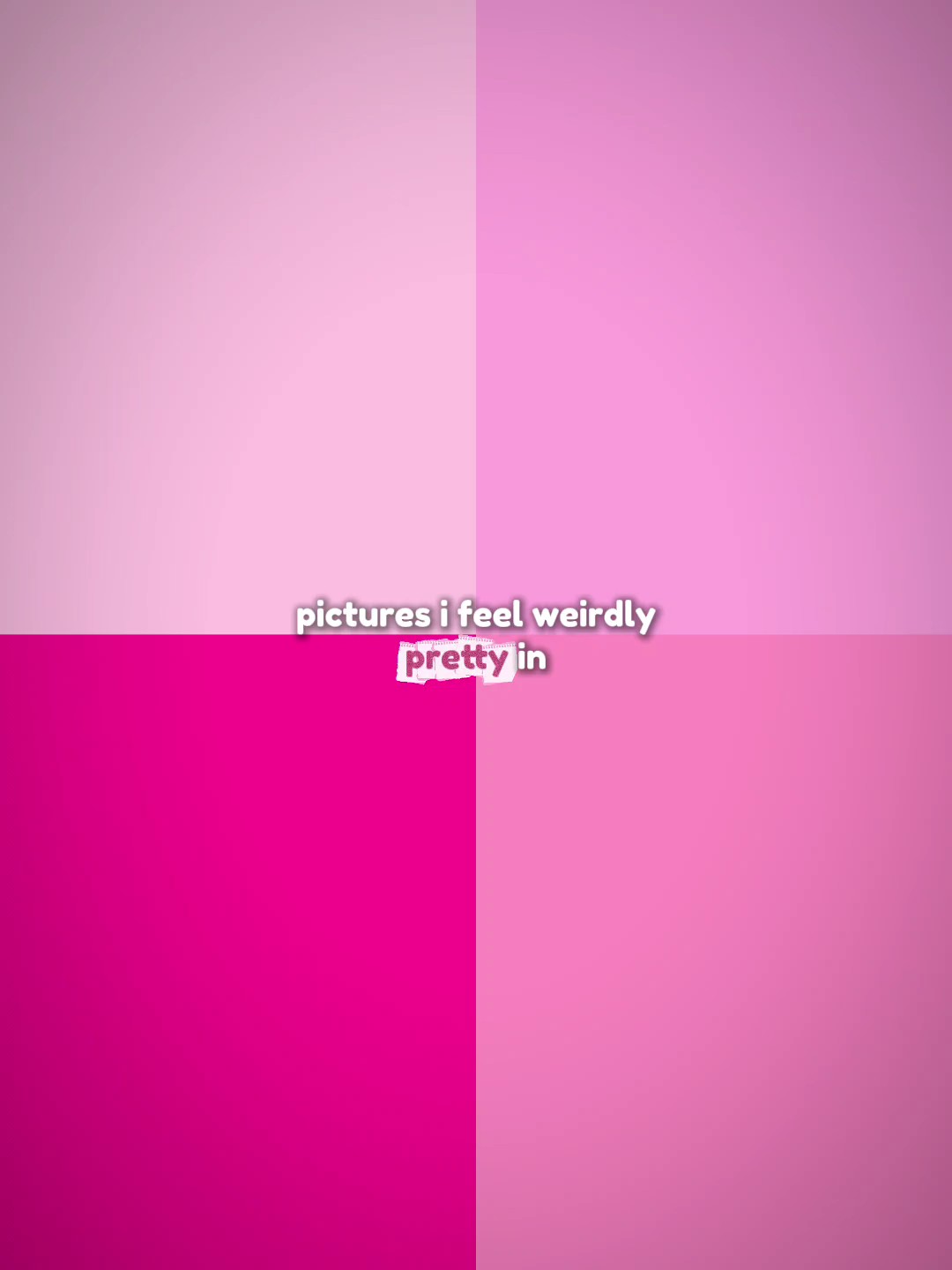 weirdly pretty in