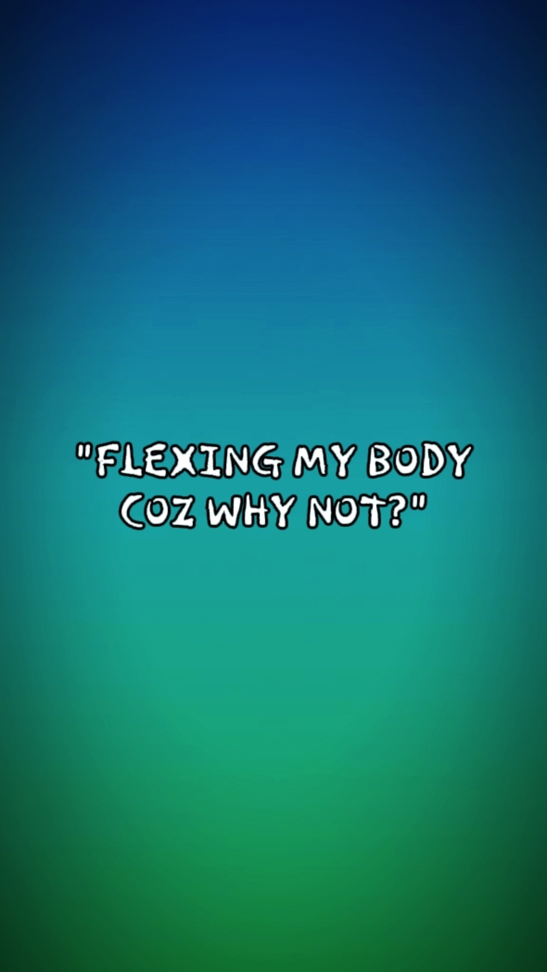 flexing my body