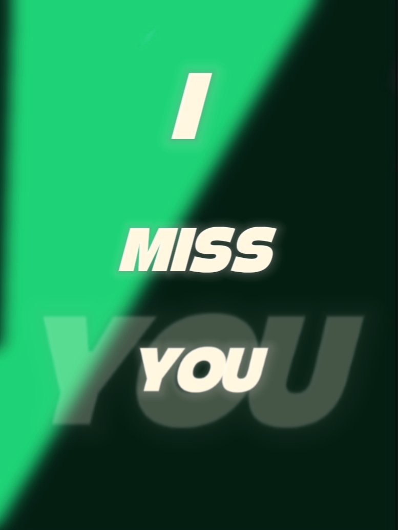 I MISS YOU