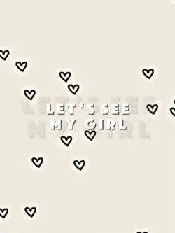 see my girl |1august