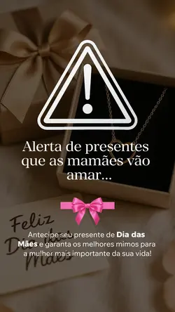 Dia das mães chegand