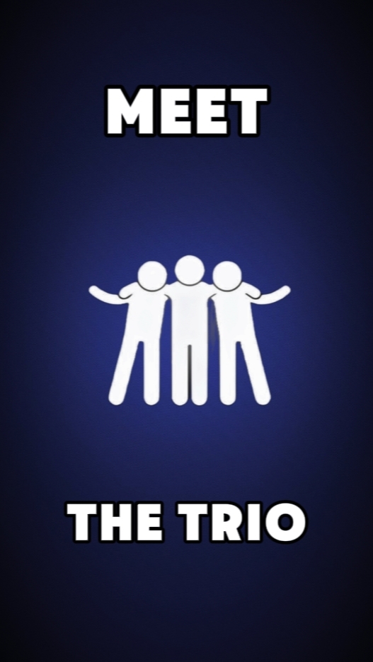Rencontrez le trio.