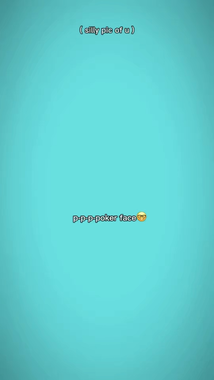 Poker face