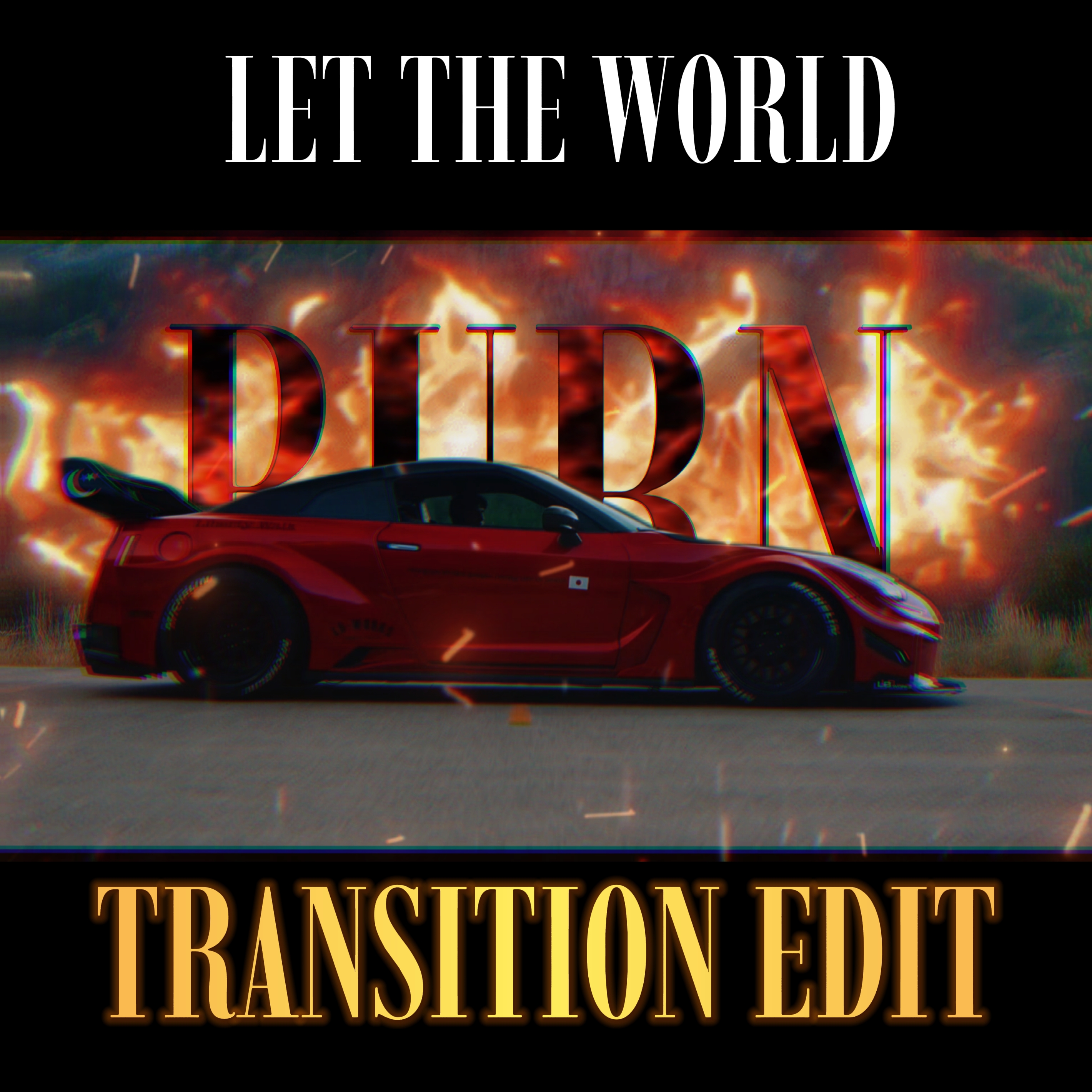 LET THE WORLD BURN