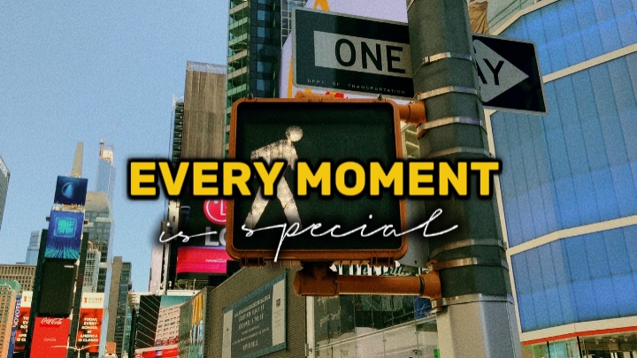 every moment special