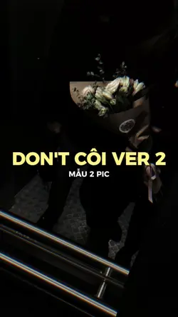 DON'T CÔI VER 2