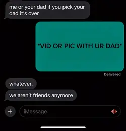 me or ur dad?