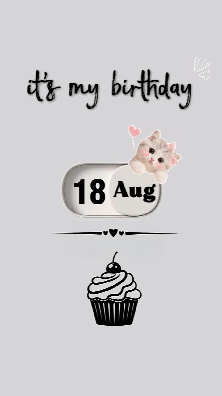 MY BIRTHDAY 18 AUGUS