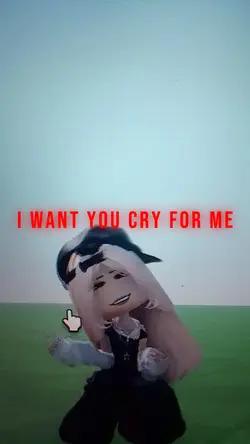 I want you cry 