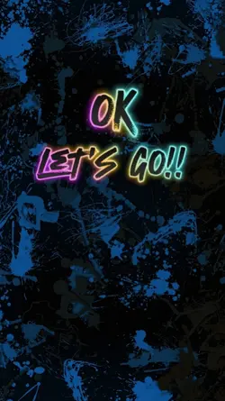 Ok Lets Go