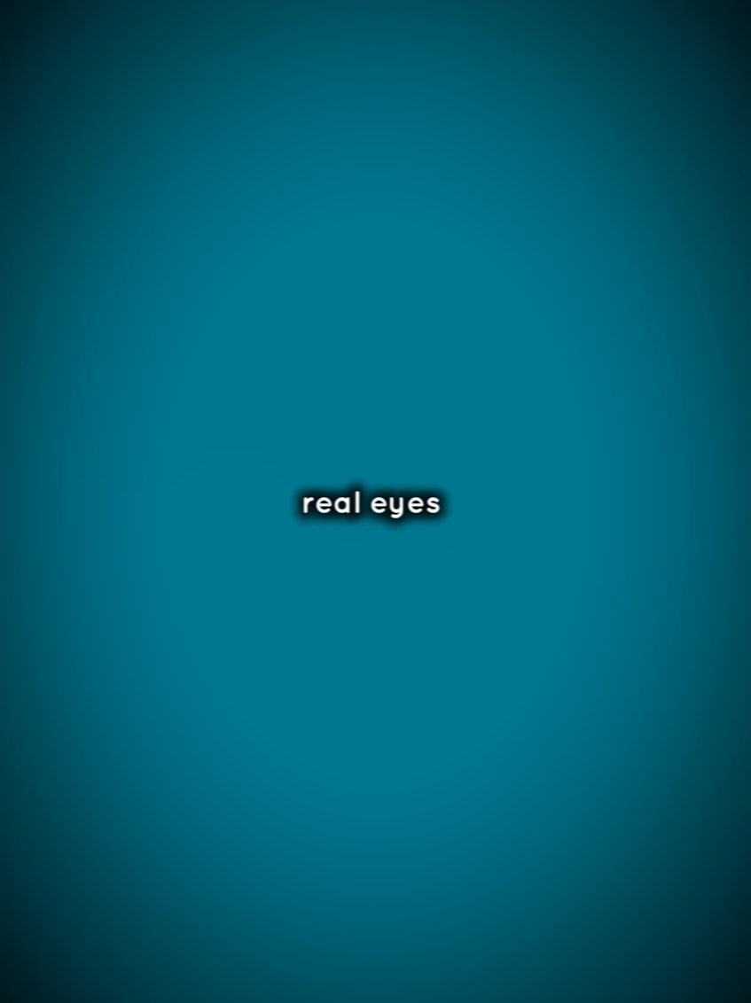real eyes 