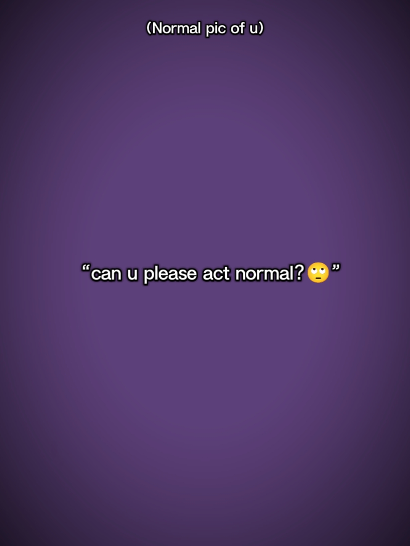 can u please act nor