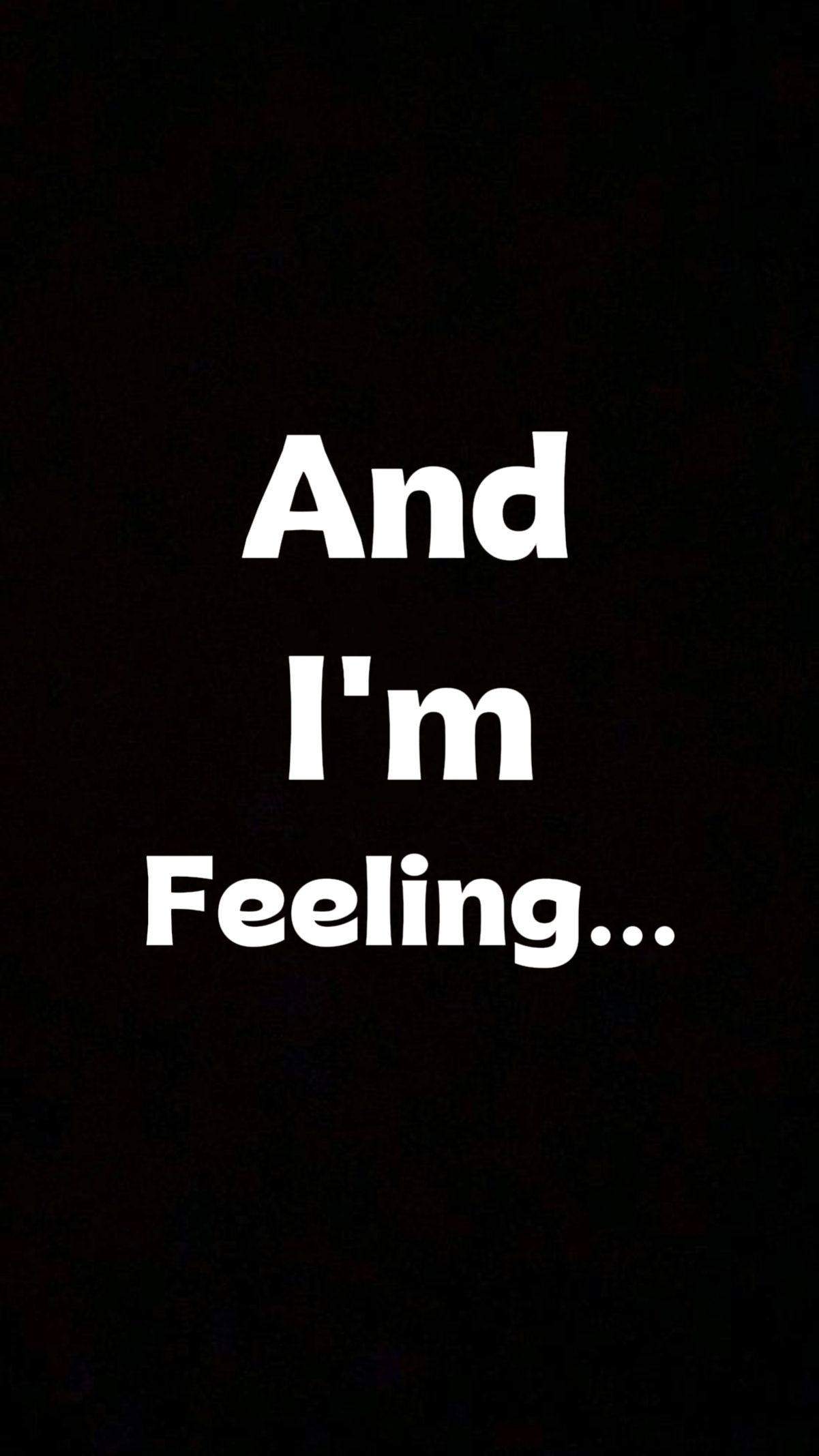 And Im Feeling