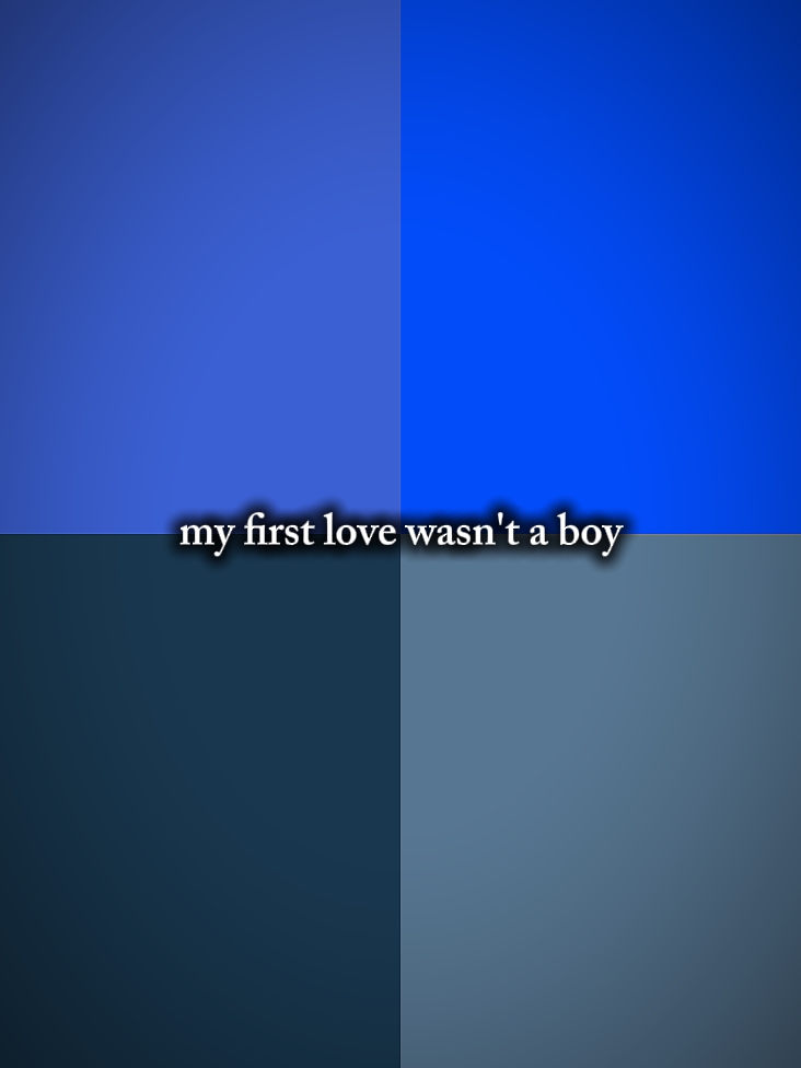 my first love wasn't