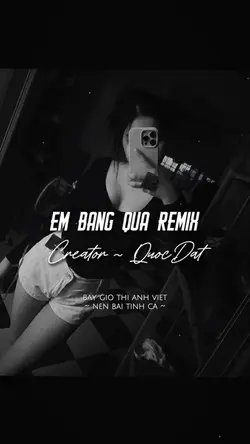 EM BẮNG QUA REMIX