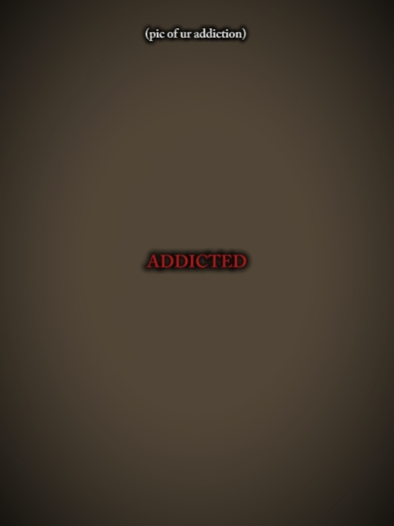 got addicted..