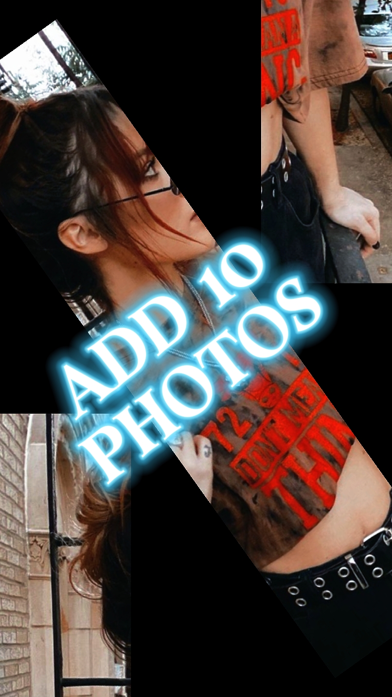 ADD 10 PHOTOS 