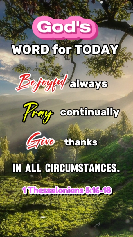 1 Thes 5: 16- 18