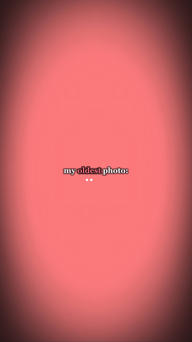 My oldest photo 