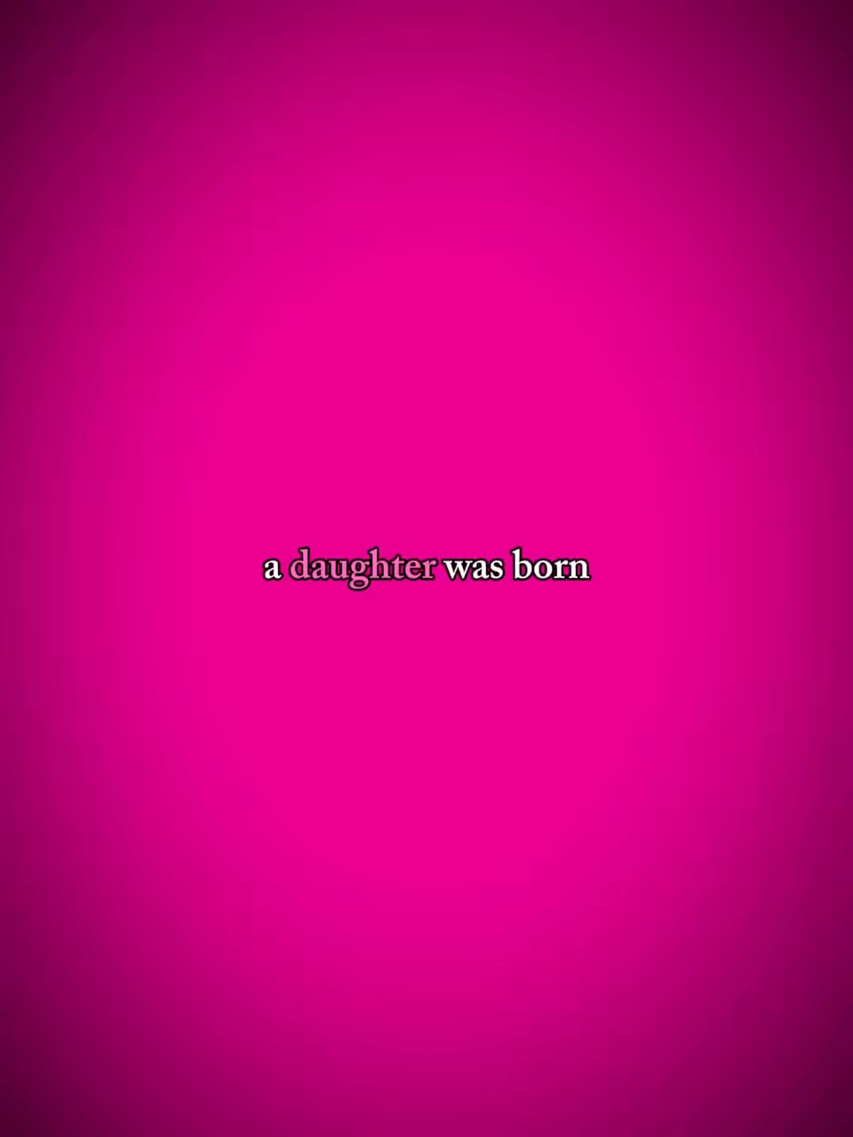 A daughter was born