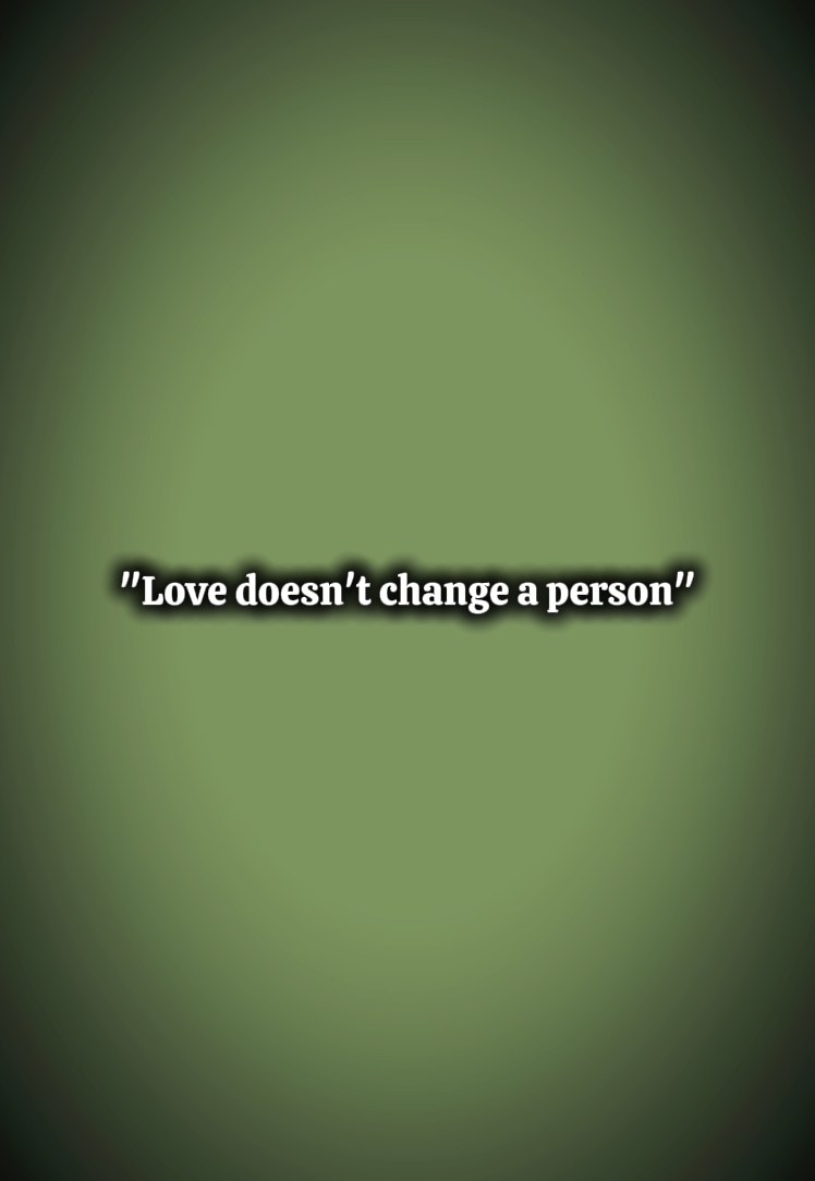 Love doesn't change 