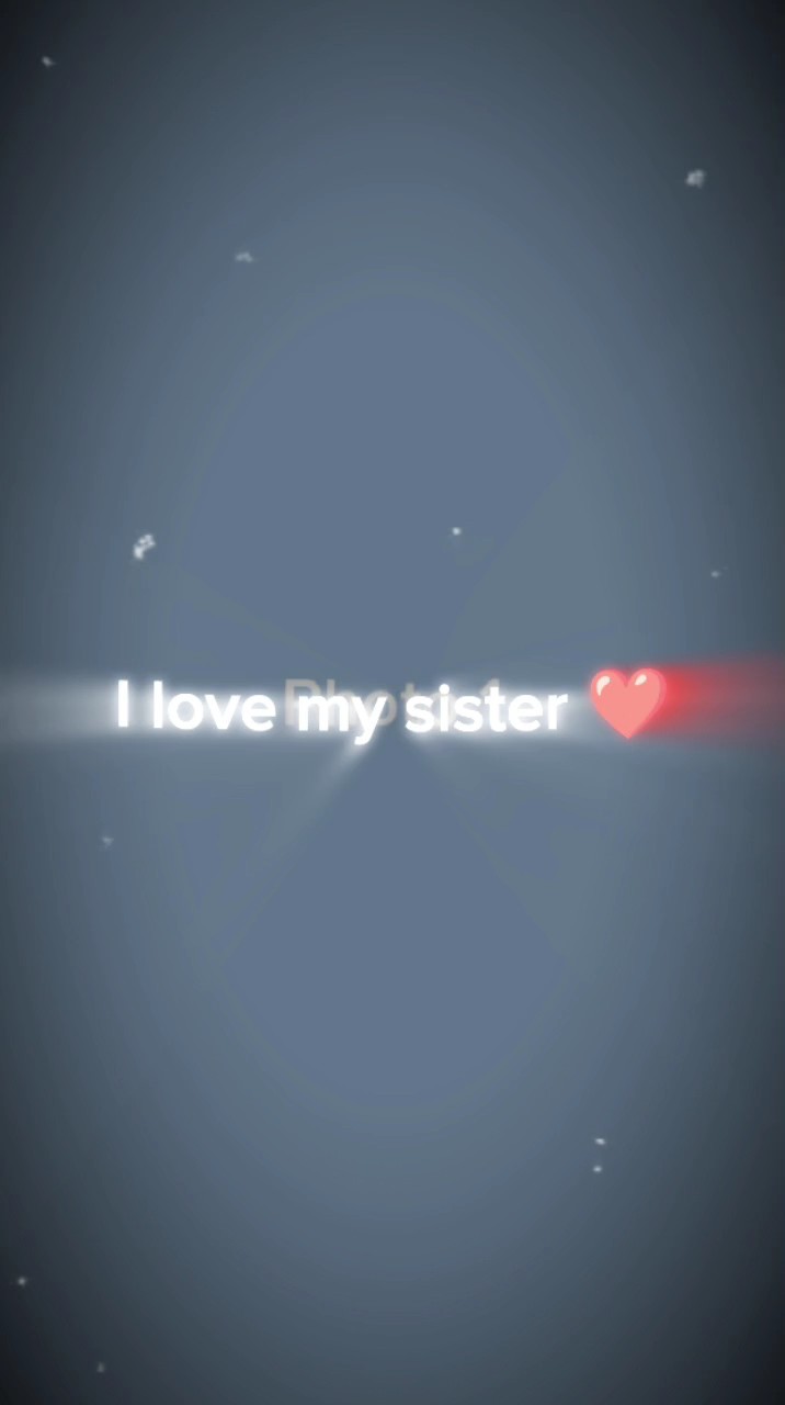 I love mysister
