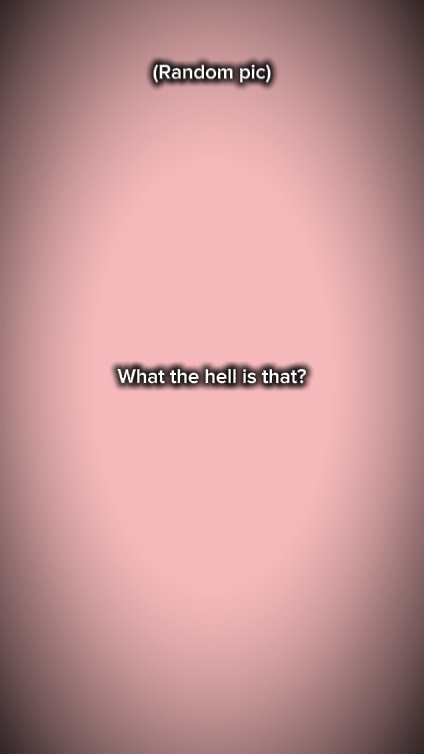whatthehellisthat