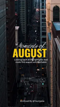 Moments of august 