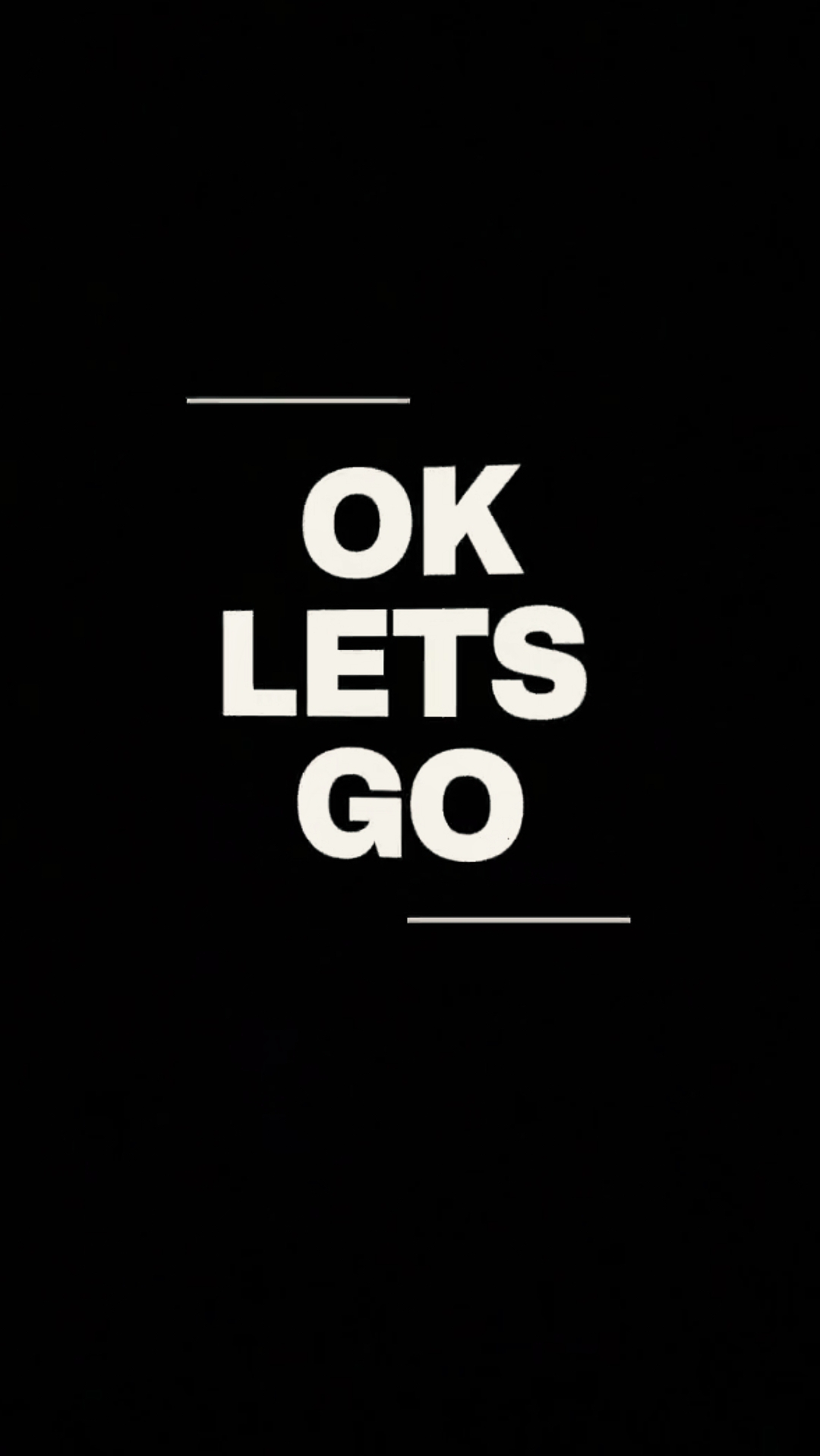 OK LET'S GO