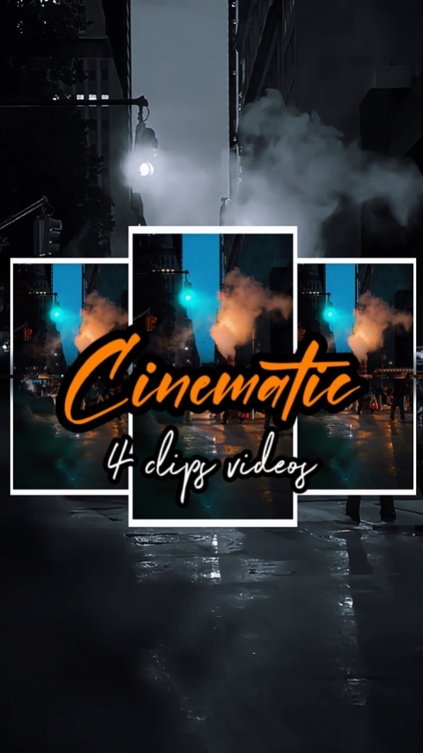 4 CLIPS CINEMATIC