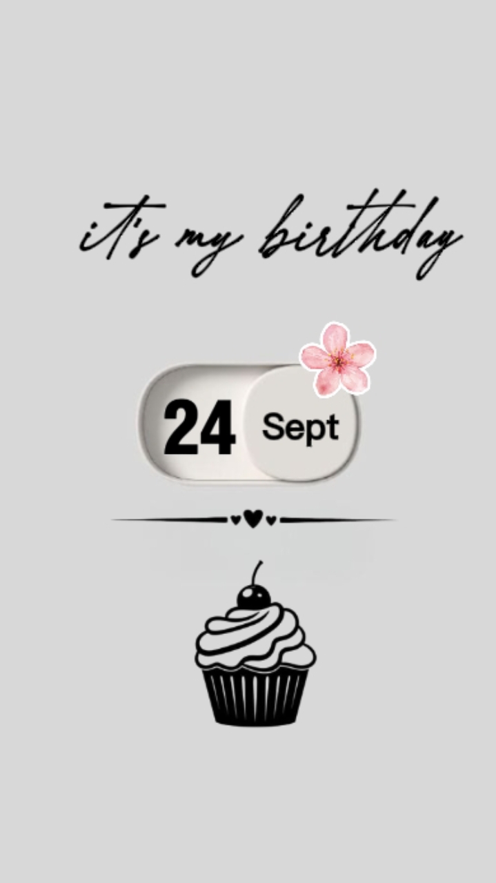 My Birthday 24 sept