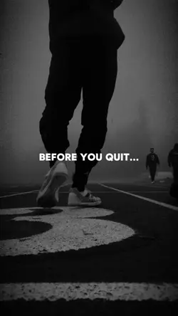 BEFORE YOU QUIT...