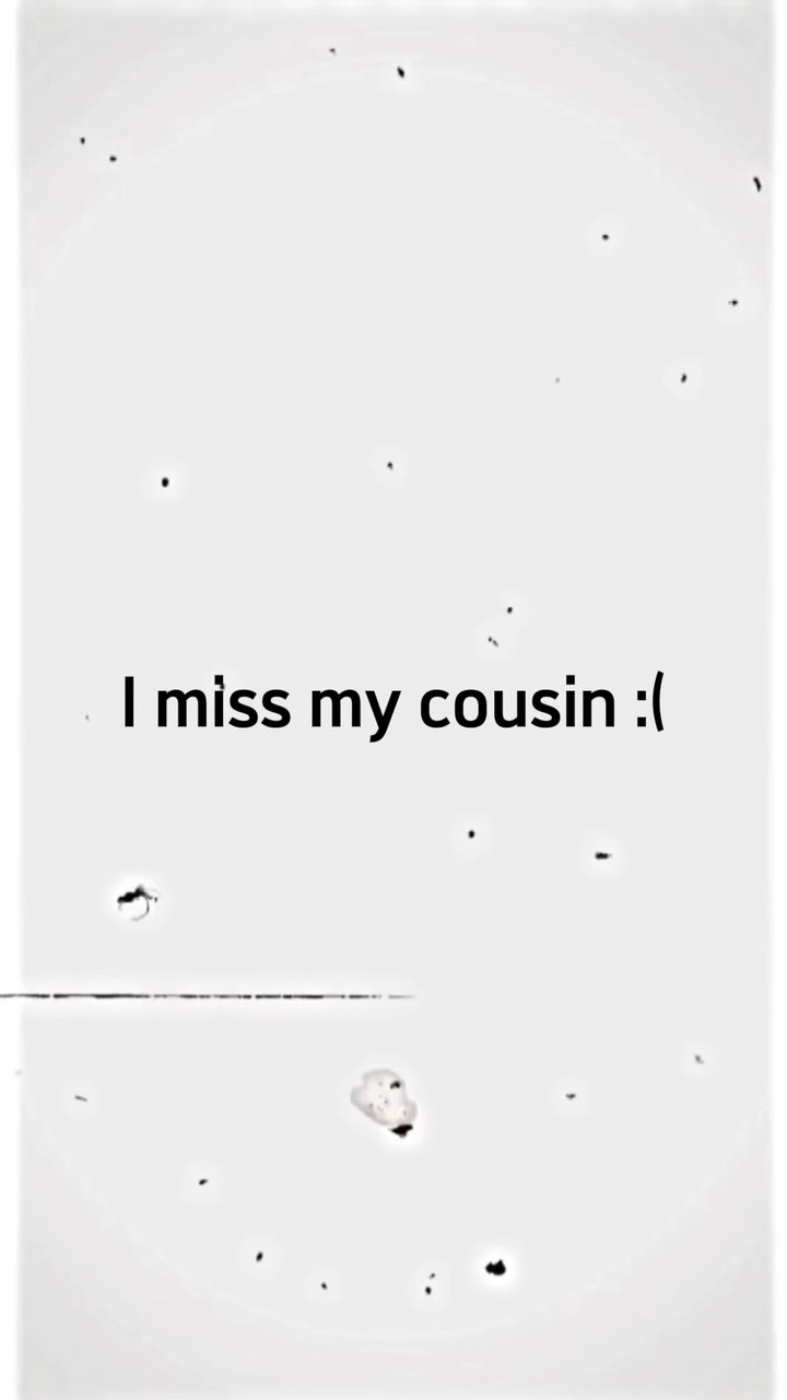 I miss you cousi