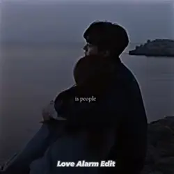 Love Alarm Edit