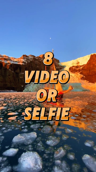 8 video or selfie 
