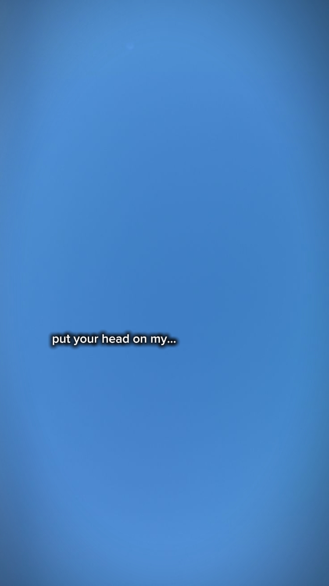 put your head... 