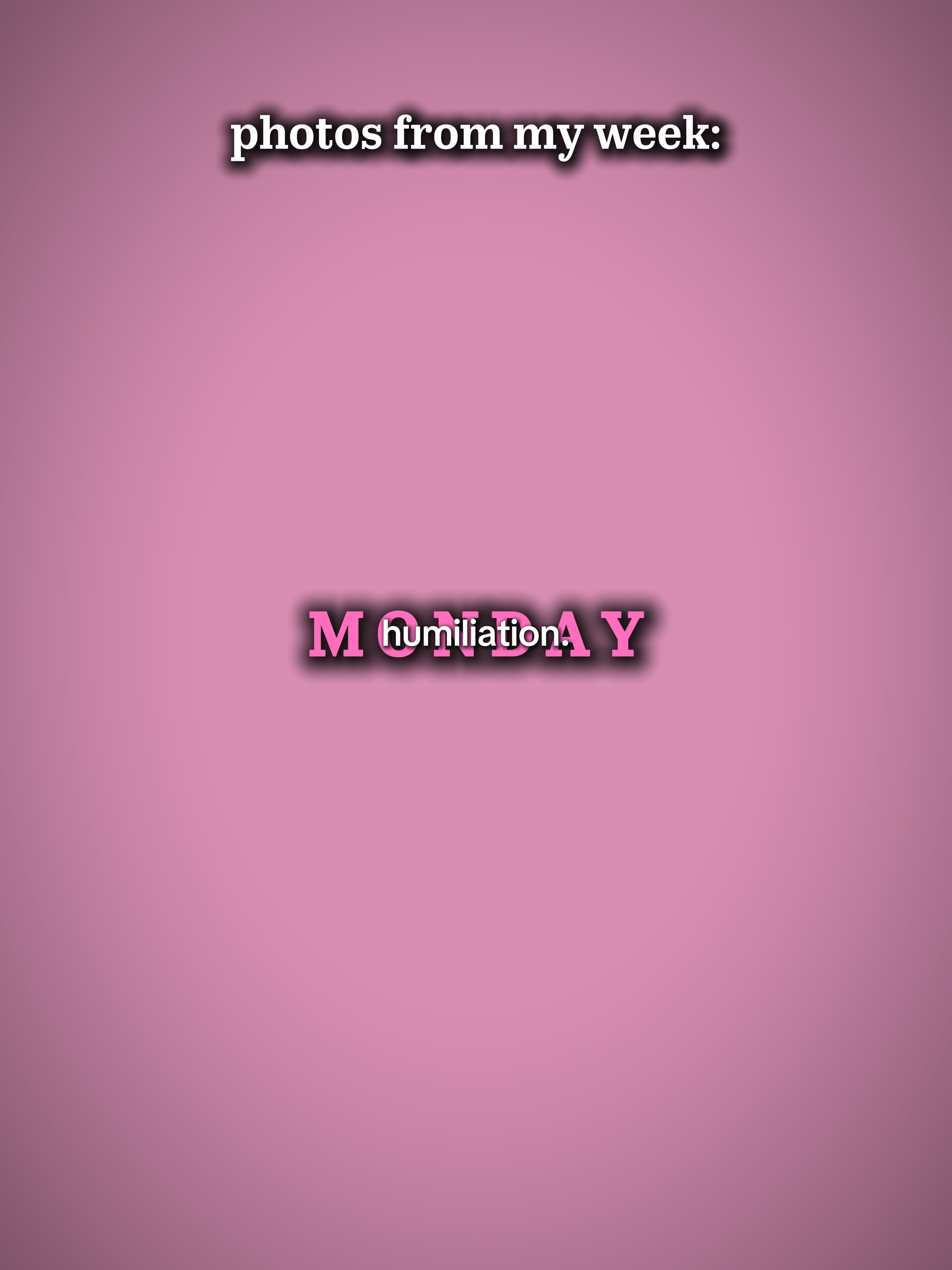 photos frm my week