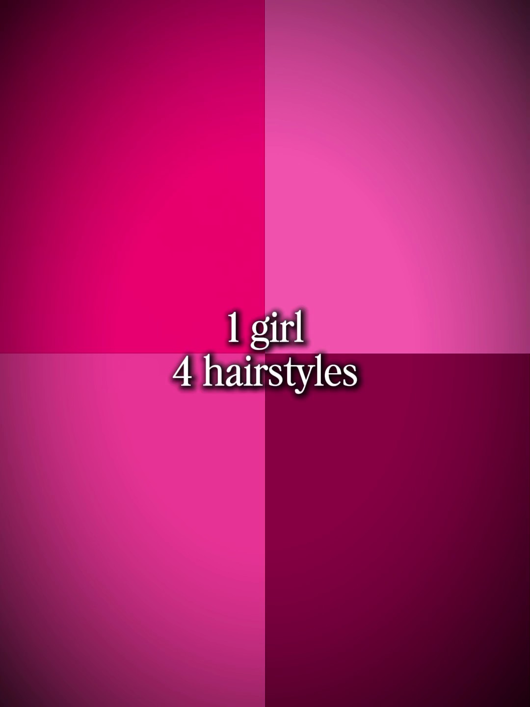 1 Girl 4 Hairstyles