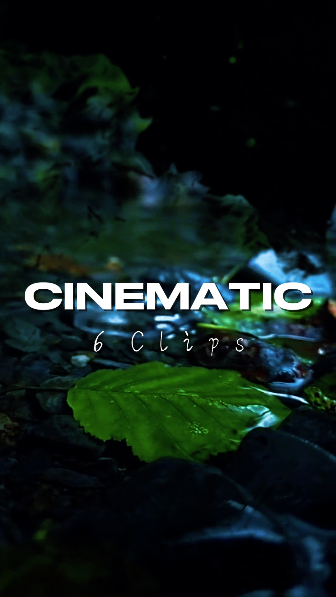 6 CLIPS CINEMATIC