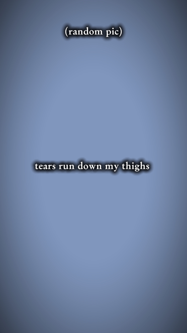 tears...