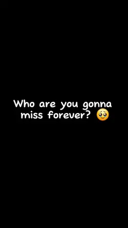 Wo u miss forever ?